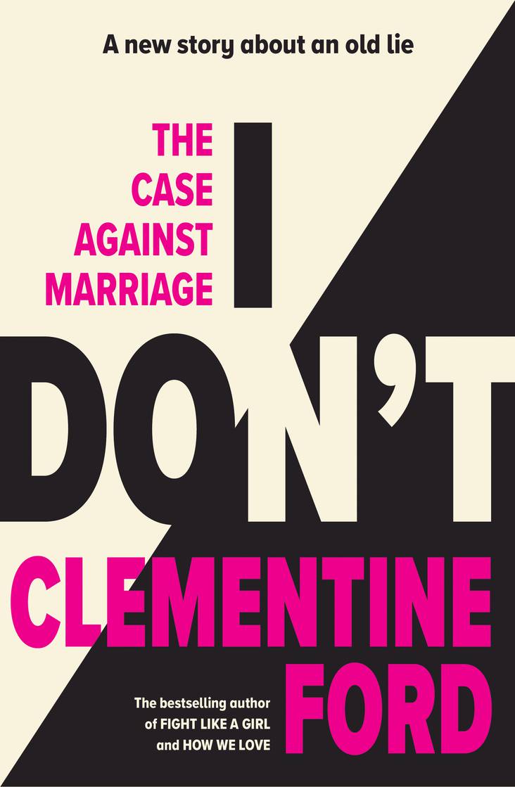 A book cover split into black and white along a diagonal, with the title across the centre in the opposite colours to its background. The authors name and subtitle The Case Against Marriage also appear in pink lettering