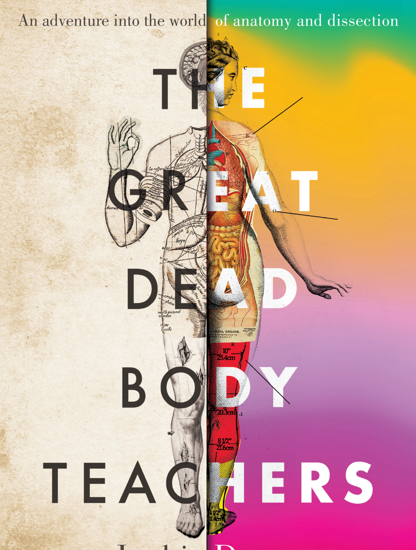 A book cover split into two halves lengthwise, the left is beige and has black textbook-like illustrations of a body; the right half of the body contains colour including organs and is against a pink, purple, yellow and green background. The title is in block lettering in black and white, across five lines to cover the full height of the page