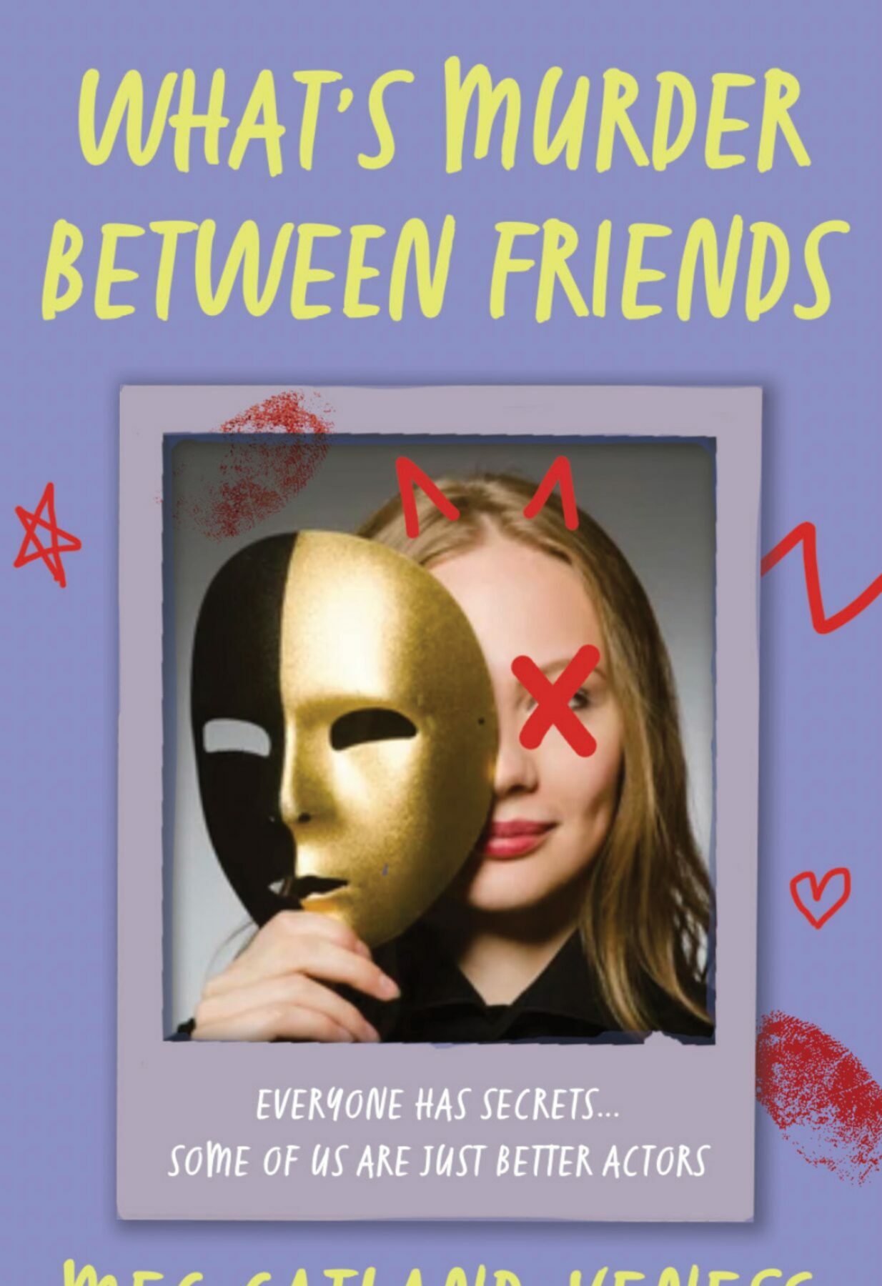 A purple book cover wit a potograph in the centre of a young woman holding a black and gold theatre mask just in front of her face. Red devil ears, a cross over one eye, and scribbles of hearts, stars and lines are spread across the page. The title is in yellow handwriting-style font above the image and the author's name is at the bottom of the page